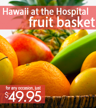 Hawaii At The Hospital Fruit Basket