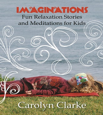 Imaginations: Fun Relaxation Stories and Meditations for Kids